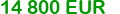 14 800 eur
Click to change currency