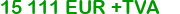 15 111 eur +tax negotiable.
Click to change currency