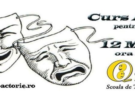 Curs de Actorie pentru Adulti! Curs de Actorie pentru Adulti!