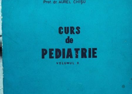 Curs de pediatrie Vol. II , Prof. Dr. Aurel Chisu , IMF Cluj ,1978