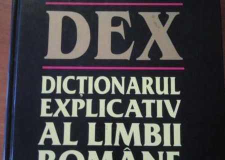 DEX-dictionarul explicativ al limbii romane DEX-dictionarul explicativ al limbii romane