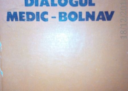 Dialogul medic- bolnav , Virgil Enatescu , 1981, Ed. Dacia