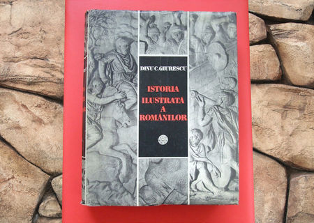 Istoria Ilustrata a Romanilor, autor Dinu C. Giurescu