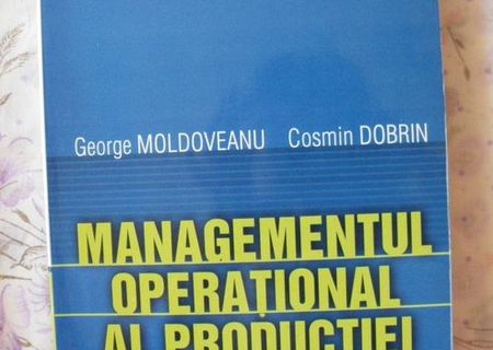 -	Managementul operational al productiei – studii de caz – Moldoveanu, Dobrin, Editura Economica