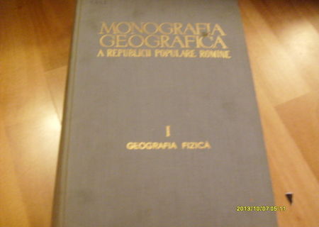 Monografia geografica a Republicii Populare Romane Monografia geografica a Republicii Populare Romane