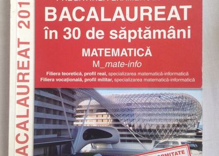 Pregatirea examenului de bacalaureat 2015 in 30 saptamani – matematica