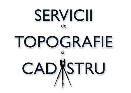 Servicii Topografice si Cadastru Servicii Topografice si Cadastru