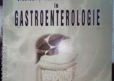 Strategii si mecanisme terapeutice în gastroenterologie , E.Georgescu , 2006