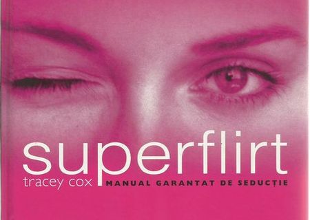 Superflirt - Manual garantat de seducție