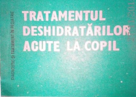 Tratamentul deshidratarilor acute la copil , Ioan Muntean , 1986