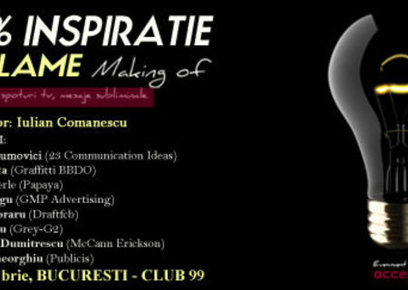 Vino la 99% inspiratie, un eveniment despre advertising, creativitate si campanii publicitare de succes Vino la 99% inspiratie, un eveniment despre advertising, creativitate si campanii publicitare de succes