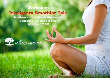 Workshop ”Inteligența Emoțiilor Tale” Workshop ”Inteligența Emoțiilor Tale”