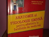ANATOMIE SI FIZIOLOGIE UMANA pt admitere la facultatile de medicina