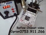 Efectuez Reflow Chipset video Dezlipit si Curatare
