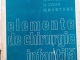 Elemente de Chirurgie Infantila ,N. Niculescu, H. Cohn, Nastase, 1976