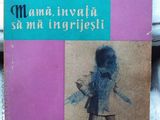 Mama invata sa ma ingrijesti ,Lucia-Elisabeta Balenty ,Bucuresti,1965