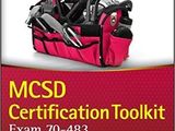 MCSD Certification Toolkit (Exam 70-483): Programming in C#