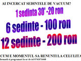 sedinte de vacuum