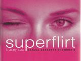 Superflirt - Manual garantat de seducție